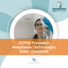 SCFHS Prometric Anesthesia Technologist Exam Questions